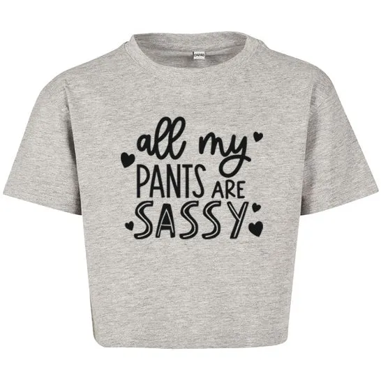 All My Pants Are Sassy Kids Cropped T-Shirt